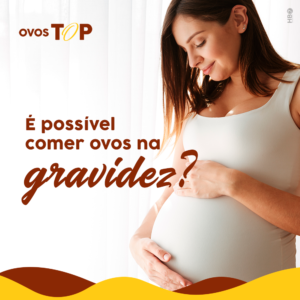 Leia mais sobre o artigo É possível comer ovos na gravidez?